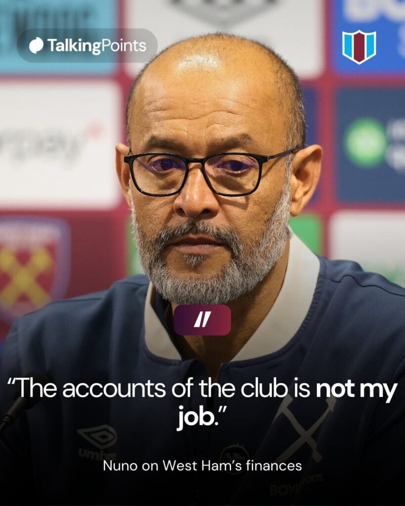 A quote showing a quote from Nuno Espirito Santo during a West Ham United press conference that reads: "The accounts of the club is not my job."
